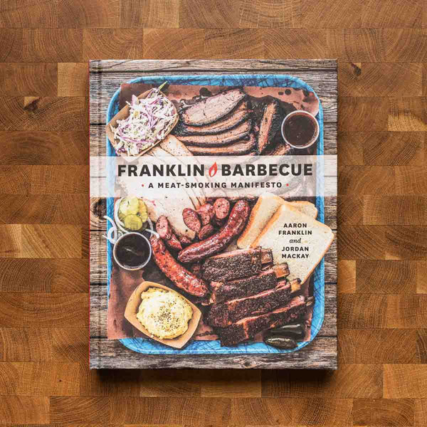 Franklin Barbeque: A Meat Smoking Manifesto