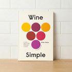 Wine Simple: A Totally Approachable Guide from a World-Class Sommelier